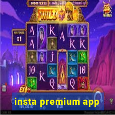 insta premium app